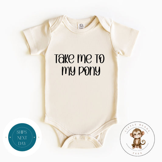 Take Me To My Pony Baby Onesie® | Custom Baby Onesie® | Ranch Baby Onesie® | Pony Kids Tshirt